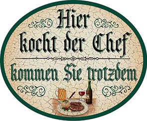 Hier kocht der Chef... +