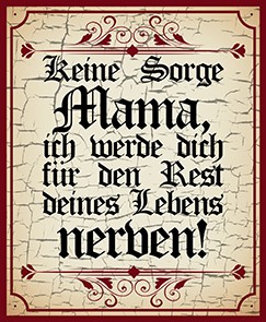 Keine Sorge Mama +