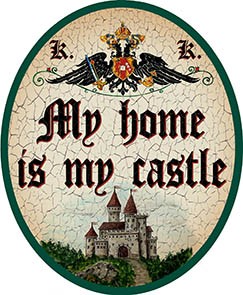 My home is my castle +