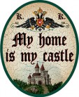 My home is my castle +